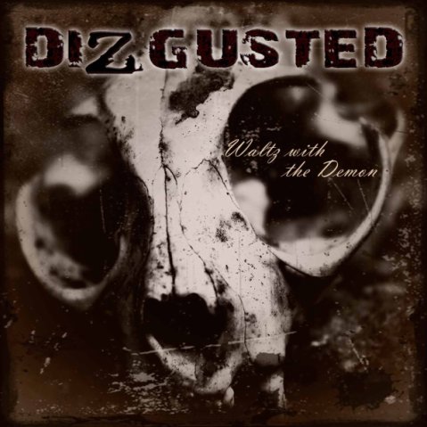 DIZGUSTED Waltz With The Demon 2009