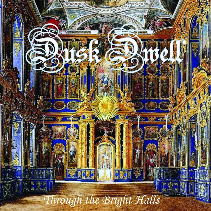 DUSK DWELL — «Through the Bright Halls» (2018) [слушать, скачать альбом]
