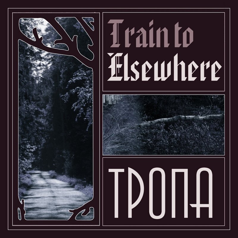 TRAIN TO ELSEWHERE — «Тропа» (2019) [Demo] (слушать, скачать альбом)