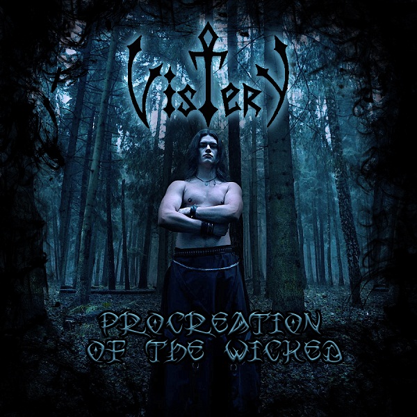 VISTERY - Procreation Of The Wicked (2011)