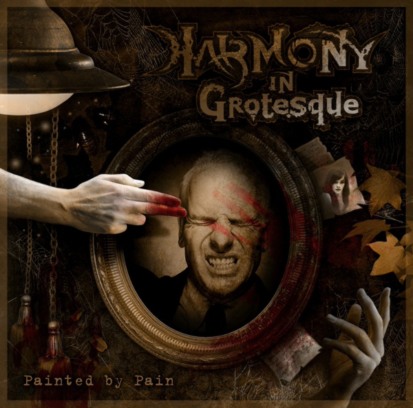 HARMONY IN GROTESQUE - Painted By Pain (2012)