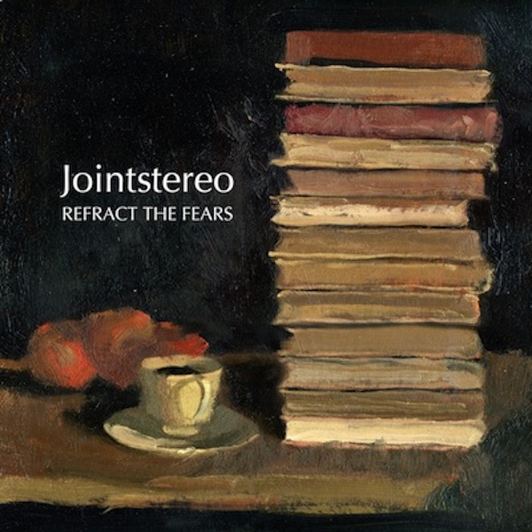 JOINTSTEREO - Refract The Fears (2012)